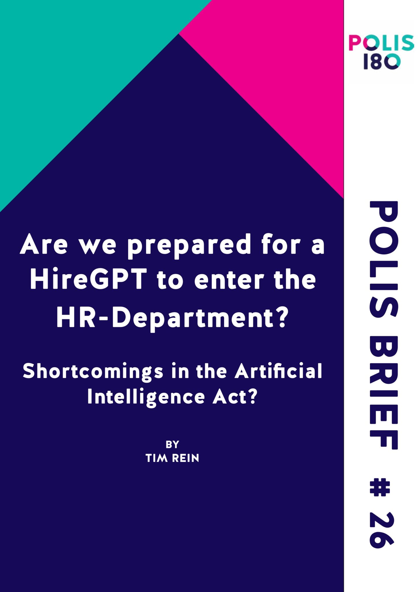 Polis Brief N°26 - Are we prepared for a HireGPT to enter the HR-Department?  Shortcomings in the Artificial Intelligence Act?