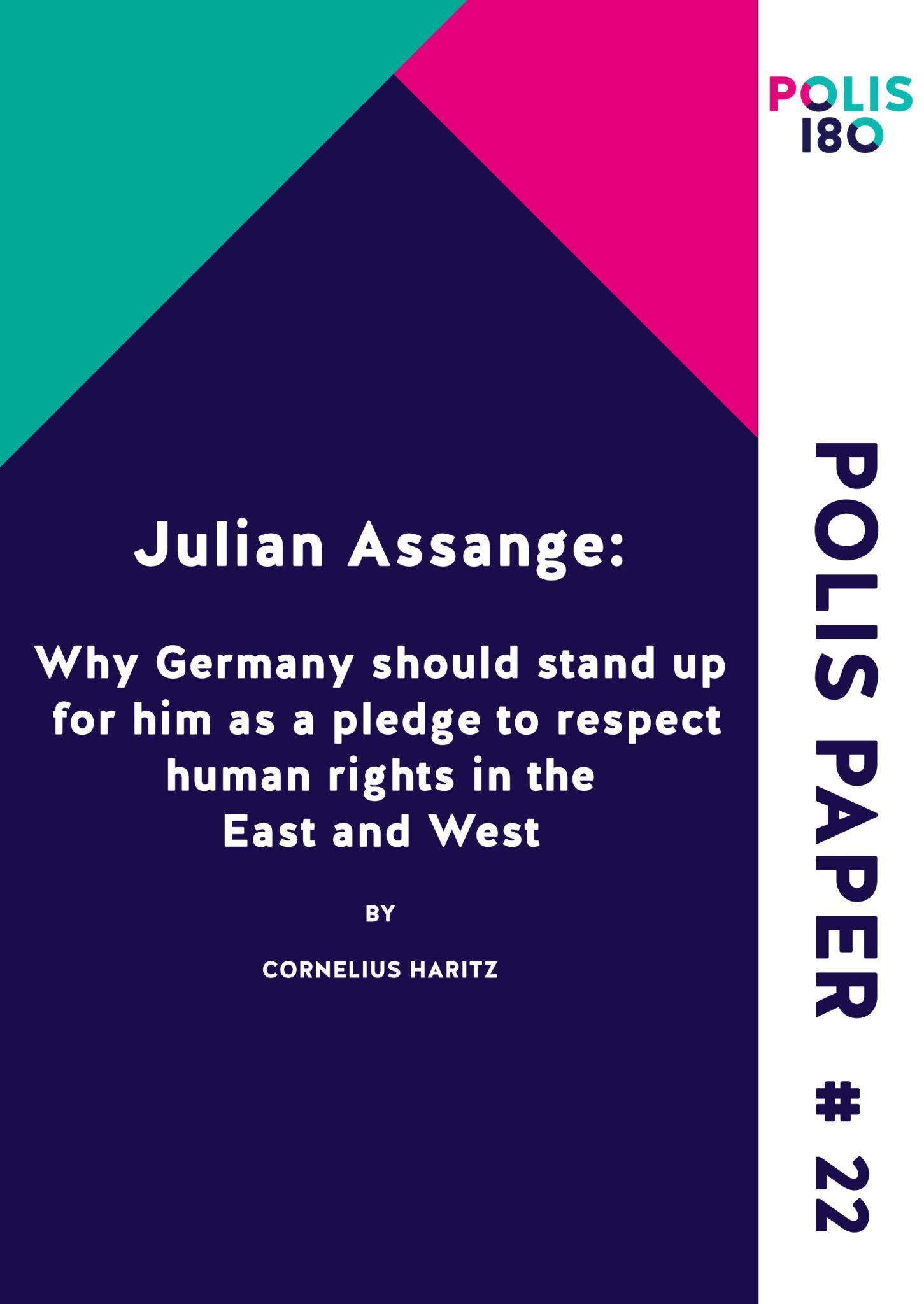 Polis Paper N° 22 - Julian Assange: Why Germany should stand up for him as a pledge to respect human rights in East and West
