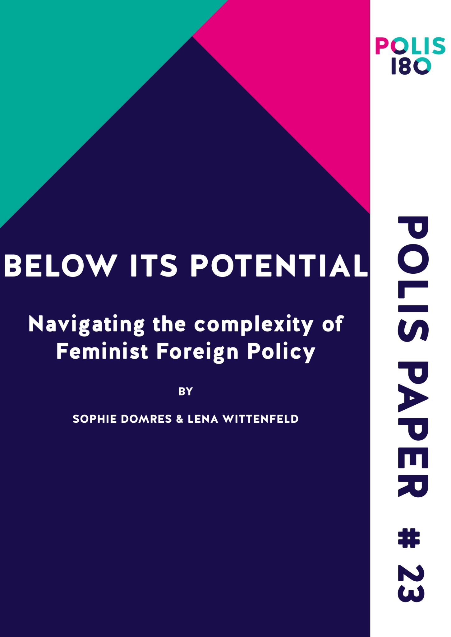 Polis Paper N° 23 - Below its potential - Navigating the complexity of Feminist Foreign Policy