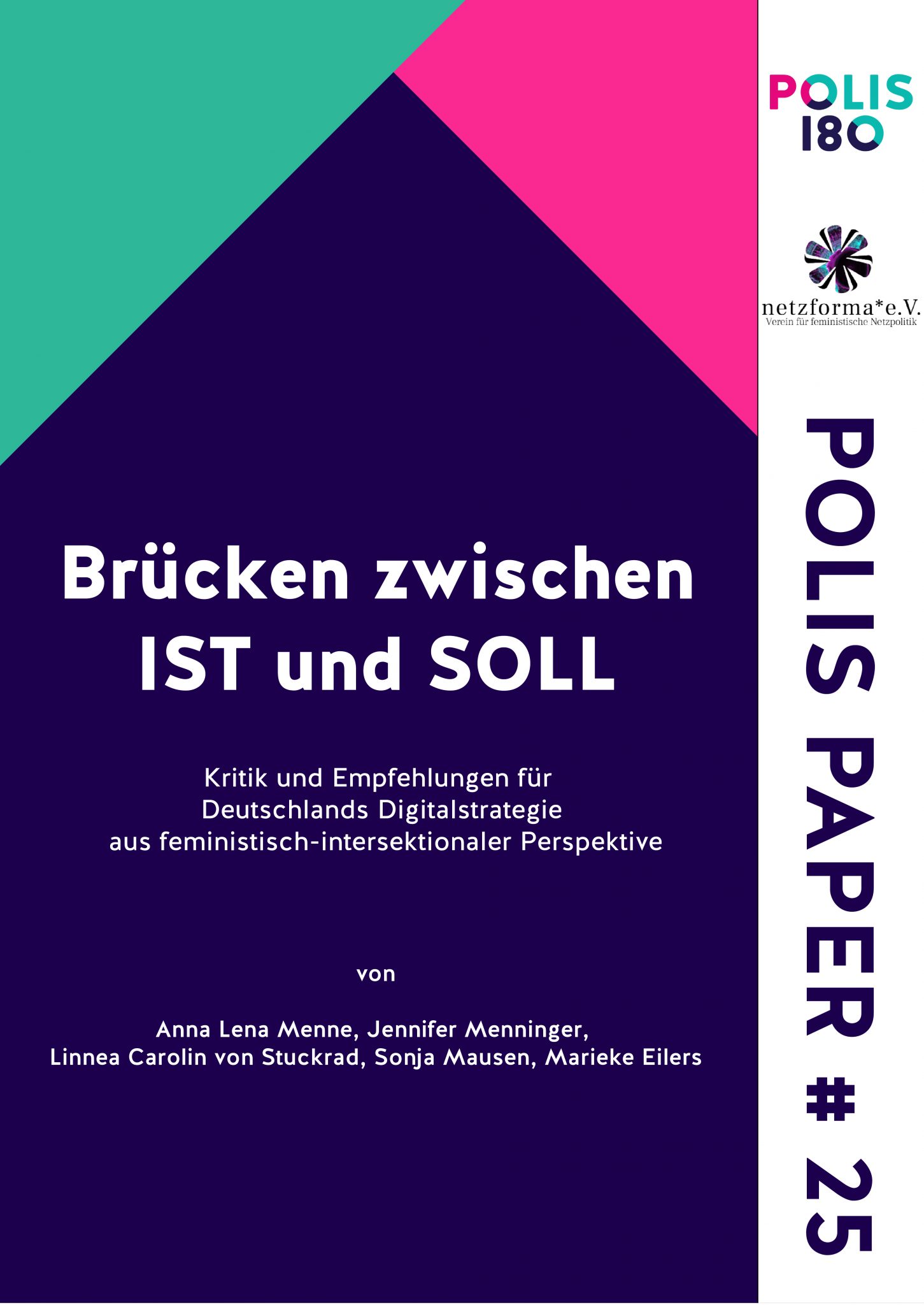 Polis Paper N° 25 - Brücken zwischen IST und SOLL - Kritik und Empfehlungen für Deutschlands Digitalstrategie aus feministisch-intersektionaler Perspektive